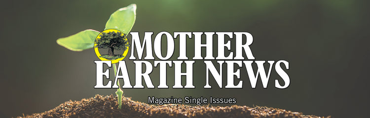 Mother Earth News Magazine Back Issues
