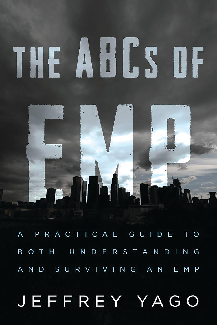 The ABCs Of EMP: A Practical Guide To Both Understanding And Surviving An Emp