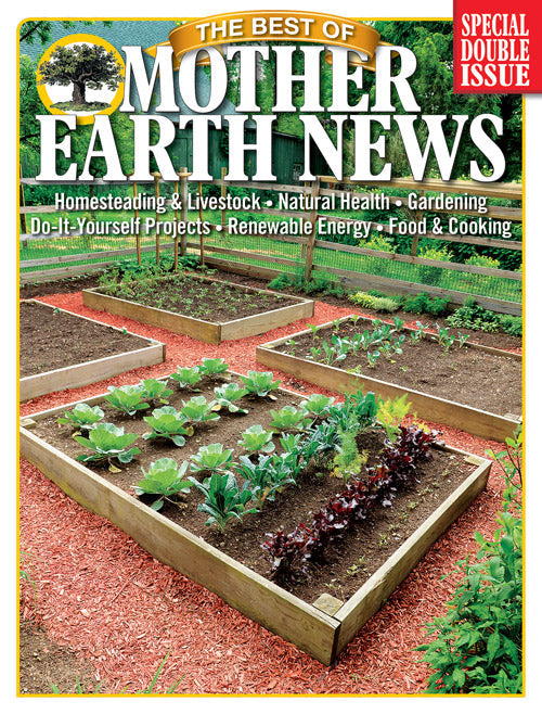 A Decade of Mother: The Best of Mother Earth News 2015-2024 2015-2024
