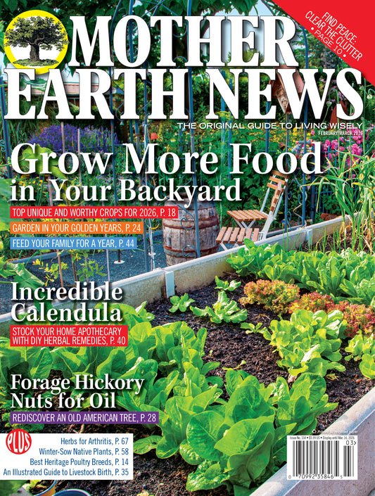 Mother Earth News Magazine, February/March 2026 #334