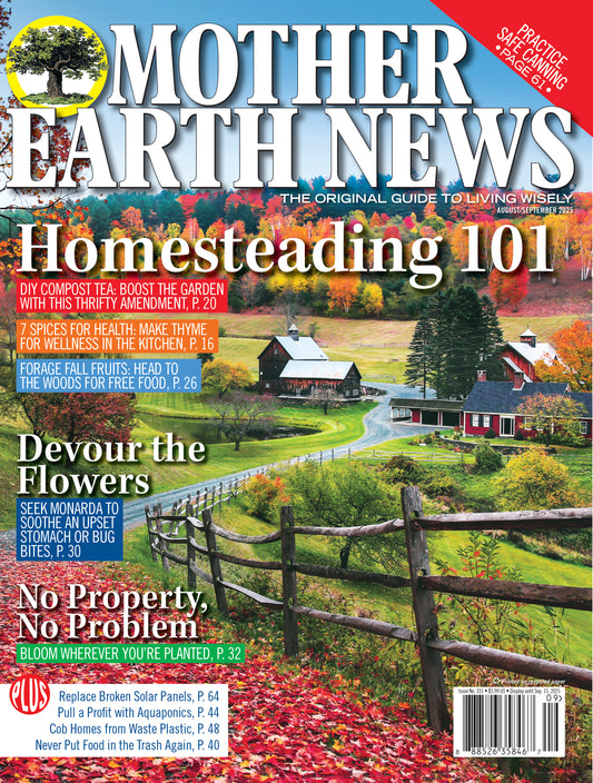 Mother Earth News Magazine, August/September 2025 #331