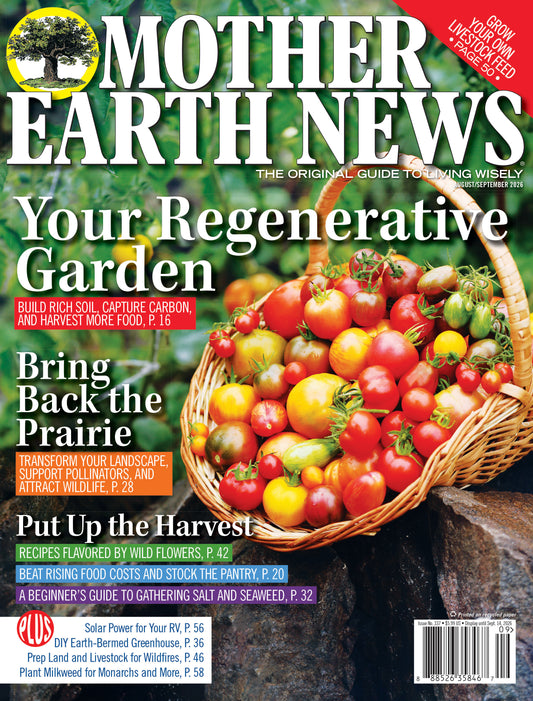 Mother Earth News Magazine, August/September 2026 #337