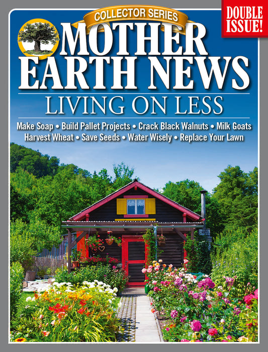 Mother Earth News Collector Series Living on Less, 2nd Edition