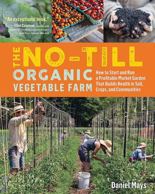 THE NO-TILL ORGANIC VEGETABLE FARM