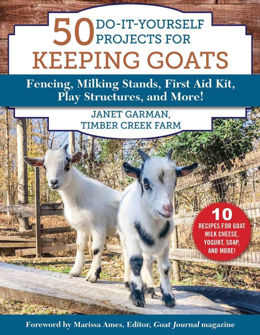 50 DIY Projects for Keeping Goats