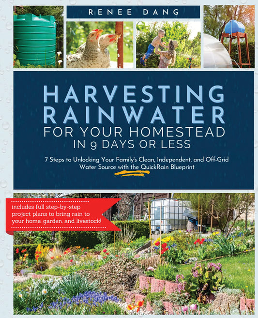 HARVESTING RAINWATER FOR YOUR HOMESTEAD IN 9 DAYS OR LESS