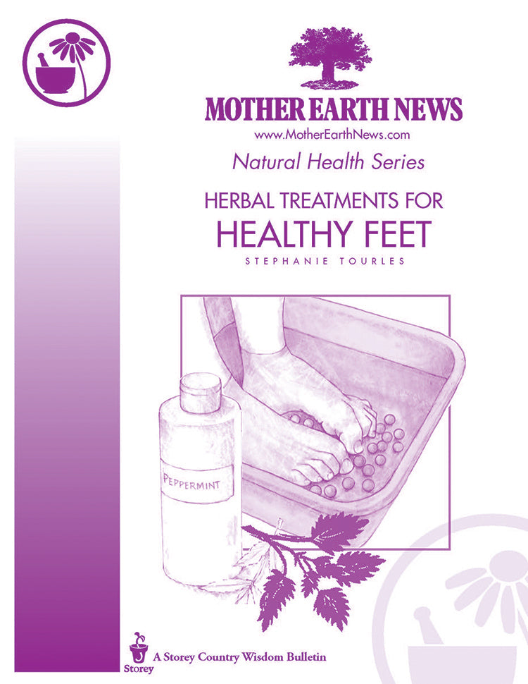 Herbal Treatments For Healthy Feet E Handbook Mother Earth News