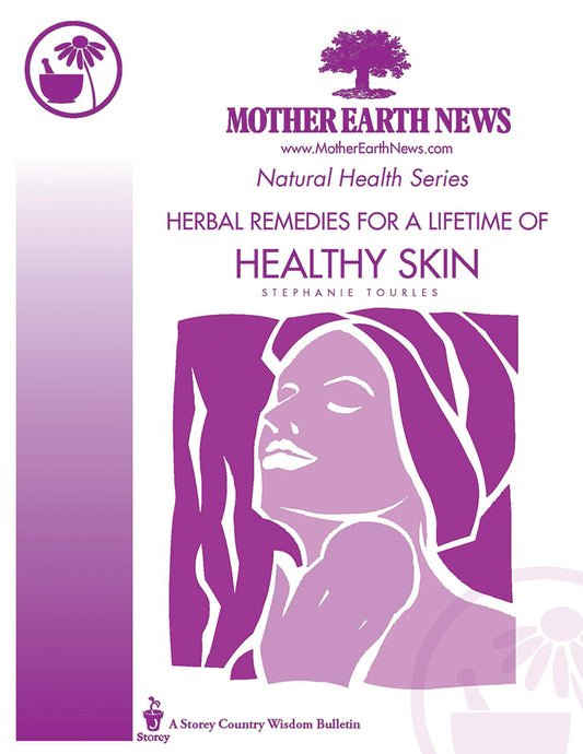 Herbal Remedies For A Lifetime Of Healthy Skin, E-Handbook