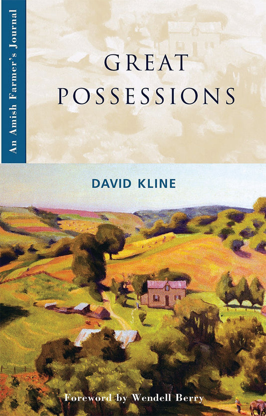 Great Possessions: An Amish Farmer'S Journal