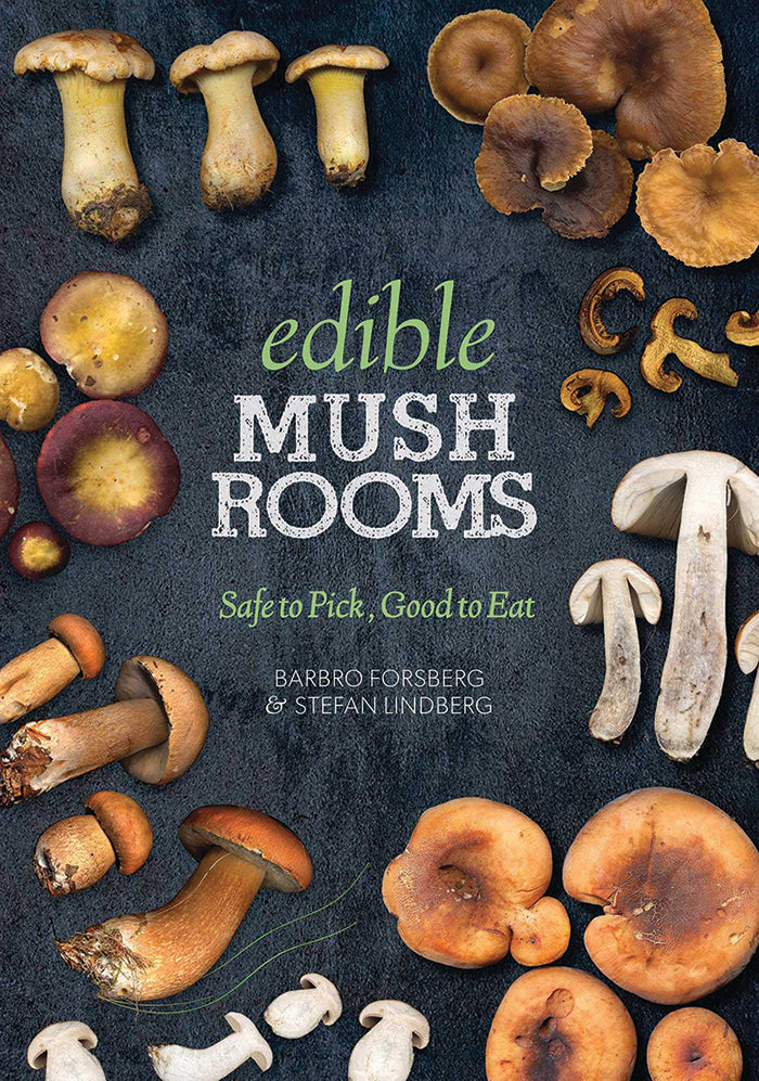 EDIBLE MUSHROOMS: SAFE TO PICK, GOOD TO EAT