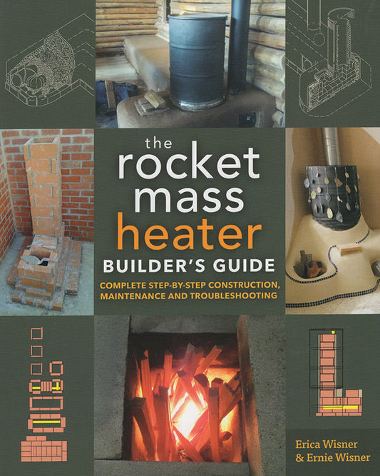 THE ROCKET MASS HEATER BUILDER'S GUIDE