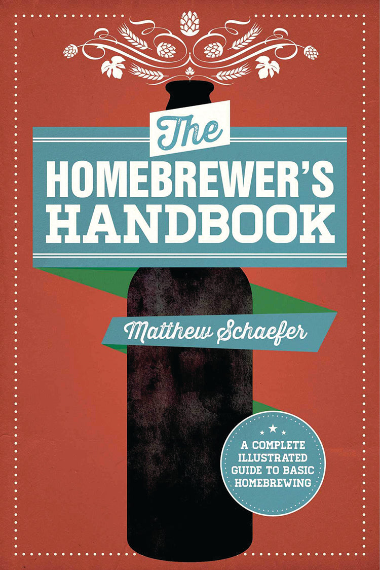 THE HOMEBREWER'S HANDBOOK: AN ILLUSTRATED BEGINNER'S GUIDE