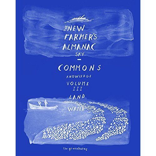 The New Farmer's Almanac, Volume 3: Commons of Sky, Knowledge, Land, Water