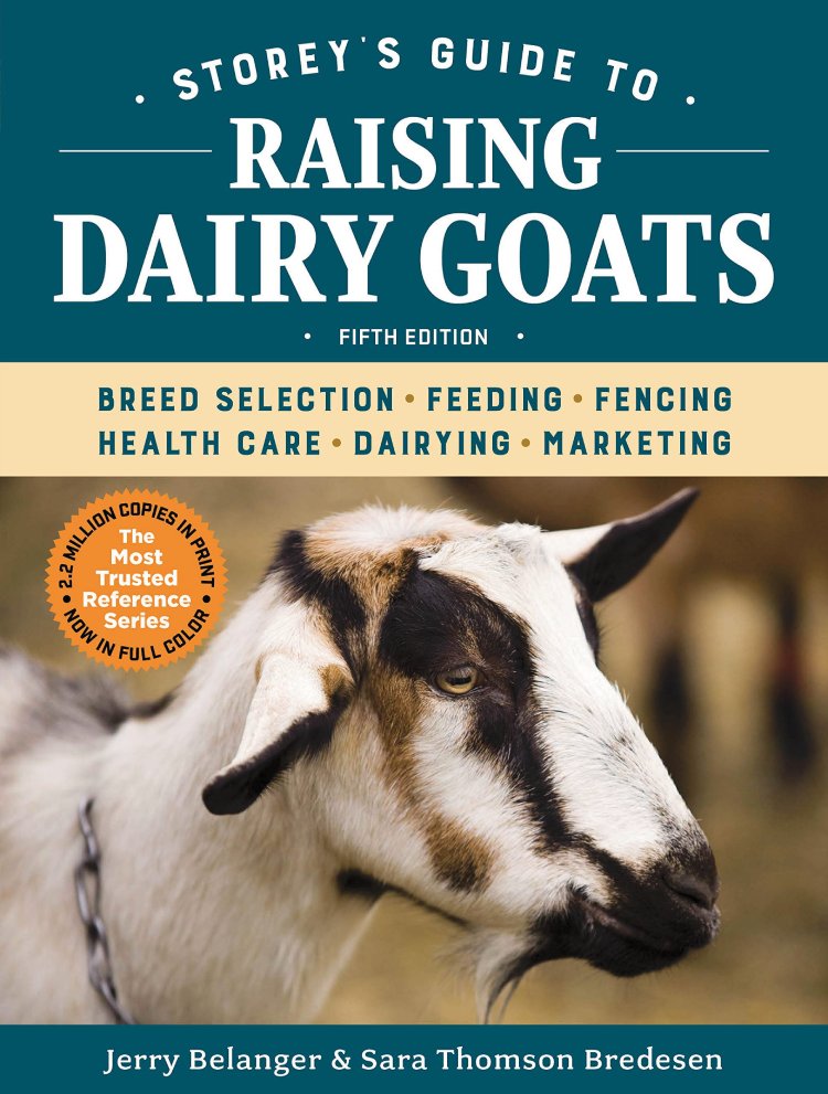 STOREY'S GUIDE TO RAISING DAIRY GOATS, 5TH EDITION