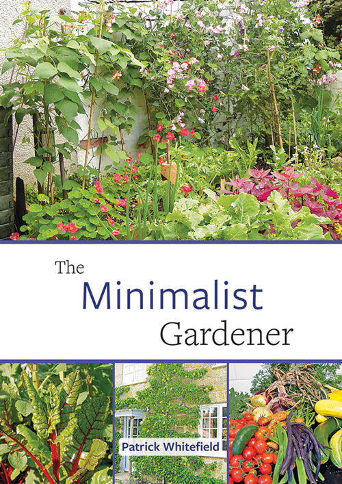 THE MINIMALIST GARDENER: LOW IMPACT, NO-DIG GROWING