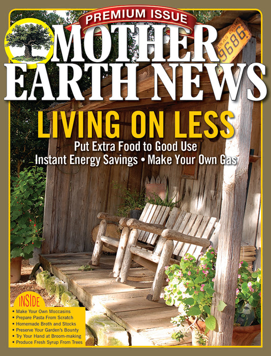 MOTHER EARTH NEWS PREMIUM LIVING ON LESS, 10TH EDITION