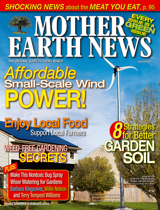 Mother Earth News Magazine, June/July 2007 #222