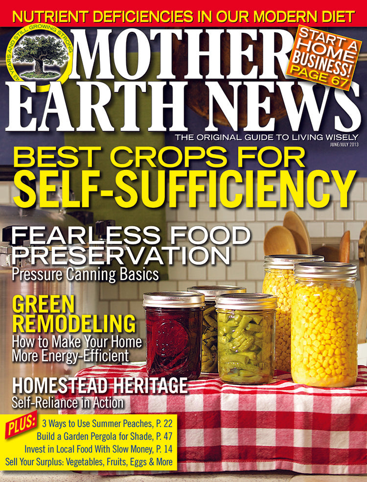 MOTHER EARTH NEWS MAGAZINE, JUNE/JULY 2013