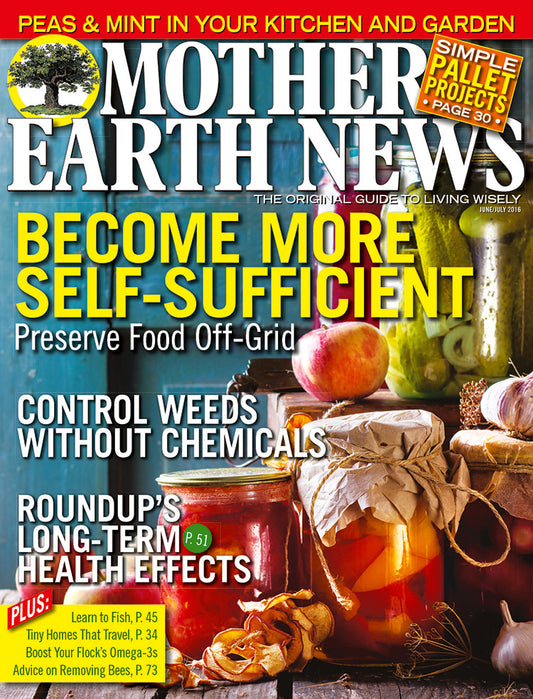 Mother Earth News Magazine, June/July 2016 #276