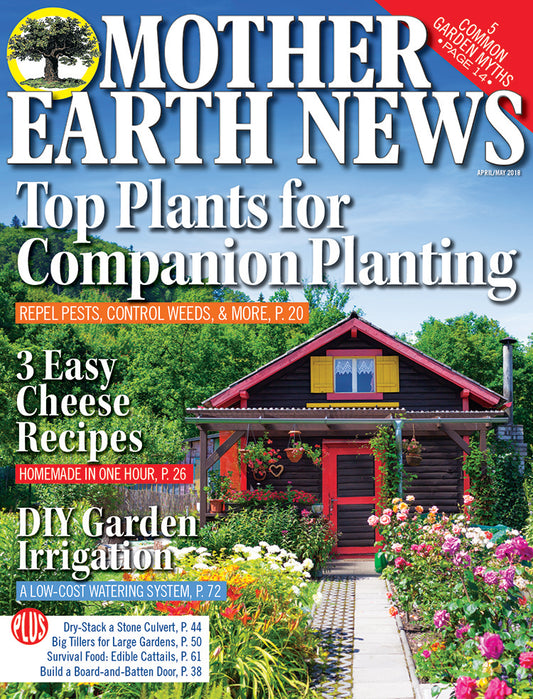Mother Earth News Magazine, April/May 2018 #287