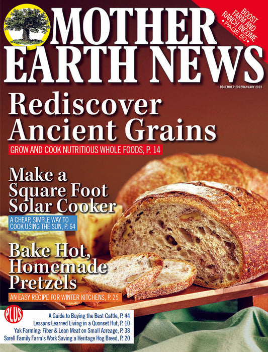 MOTHER EARTH NEWS MAGAZINE, DECEMBER 2022/JANUARY 2023 #315