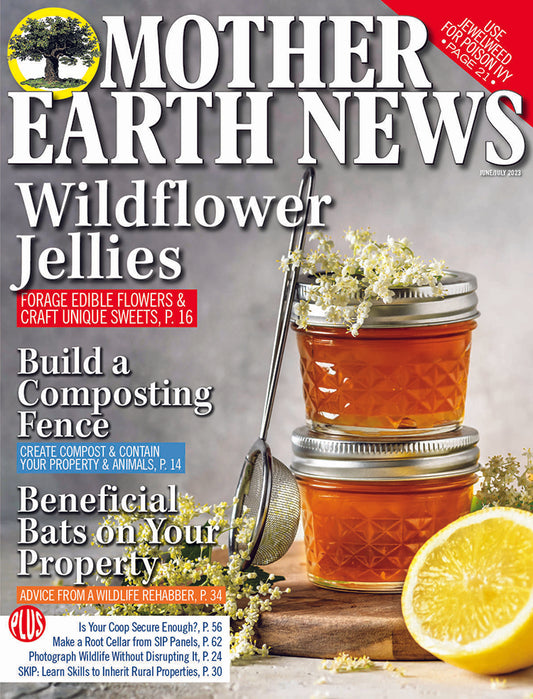 Mother Earth News Magazine, June/July 2023 #318