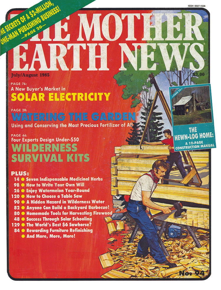 MOTHER EARTH NEWS MAGAZINE, JULY/AUGUST 1985 94 Mother Earth News