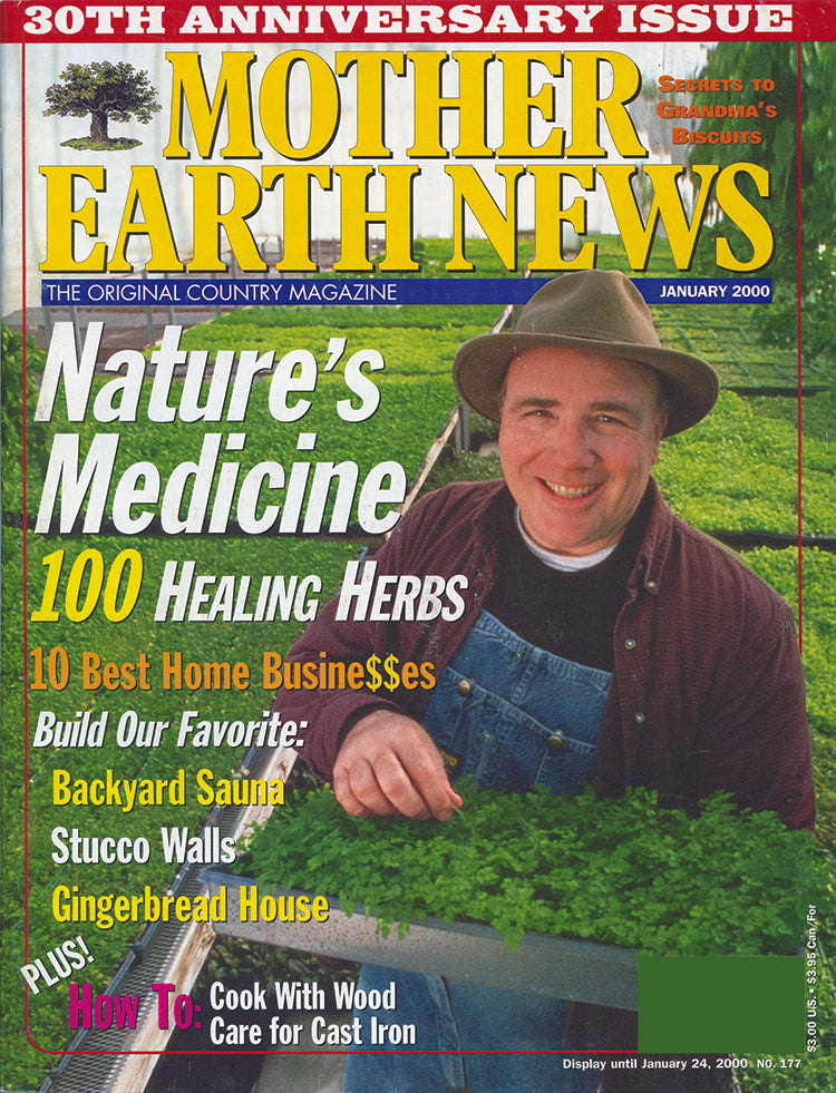 MOTHER EARTH NEWS MAGAZINE, DECEMBER 1999/JANUARY 2000 177 Mother