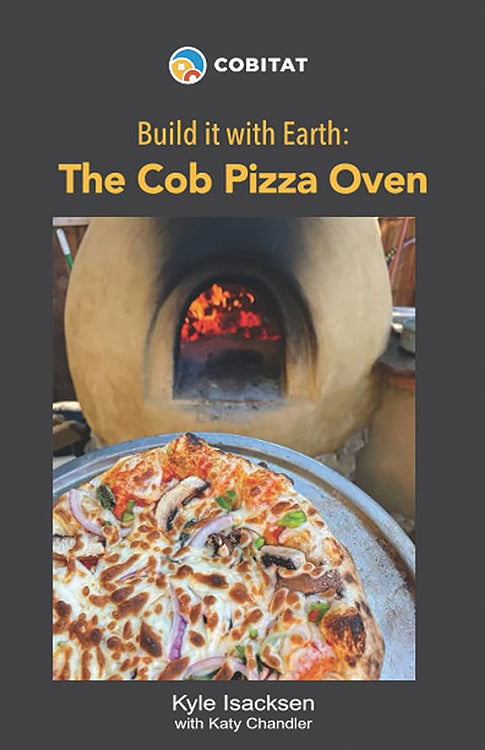BUILD IT WITH EARTH: THE COB PIZZA OVEN