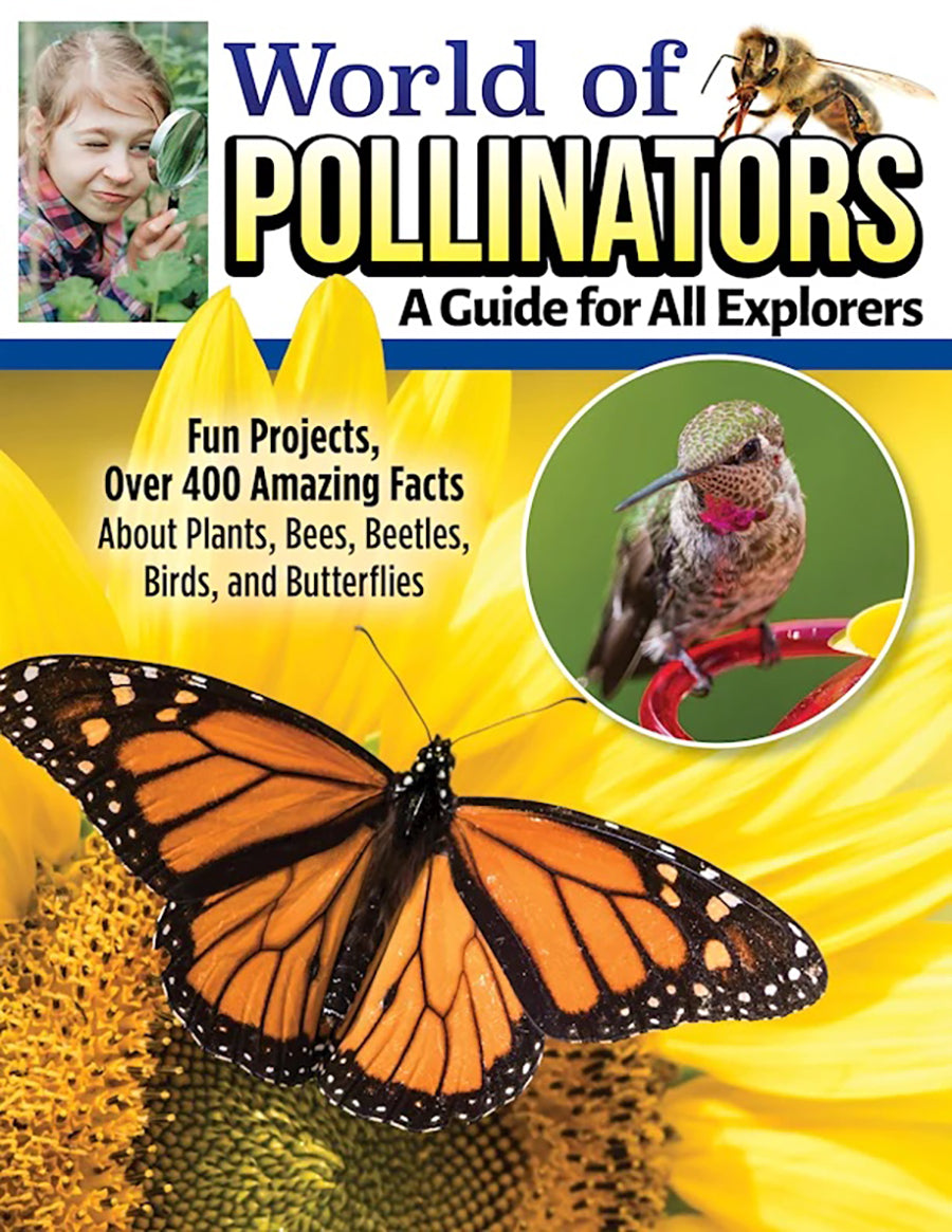 World Of Pollinators: A Guide For Explorers Of All Ages β Mother Earth News