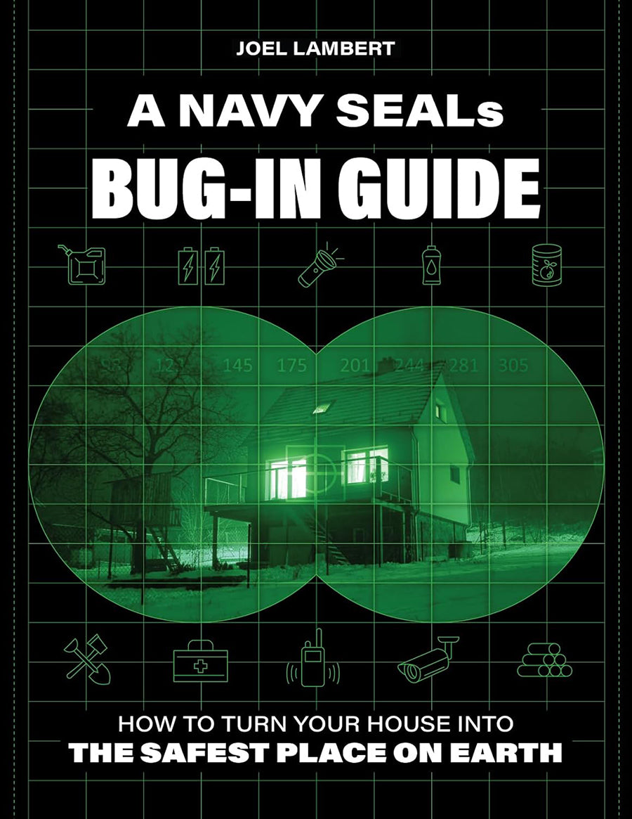 A NAVY SEAL’S BUG-IN GUIDE