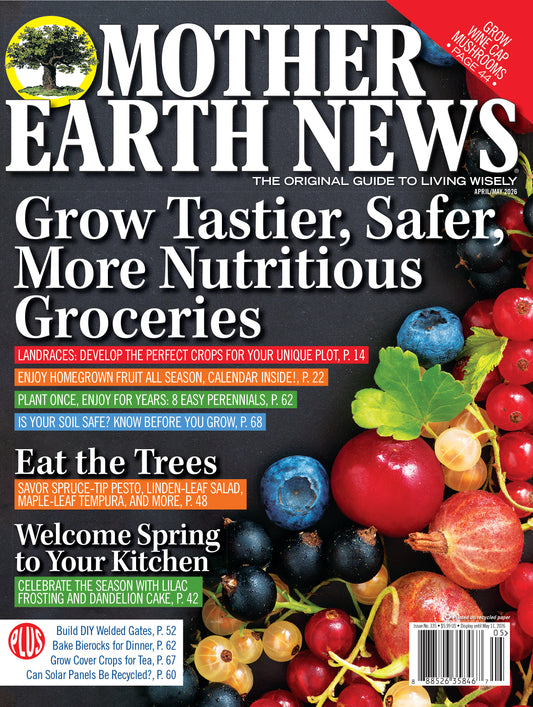 Mother Earth News Magazine, April/May 2026 #335