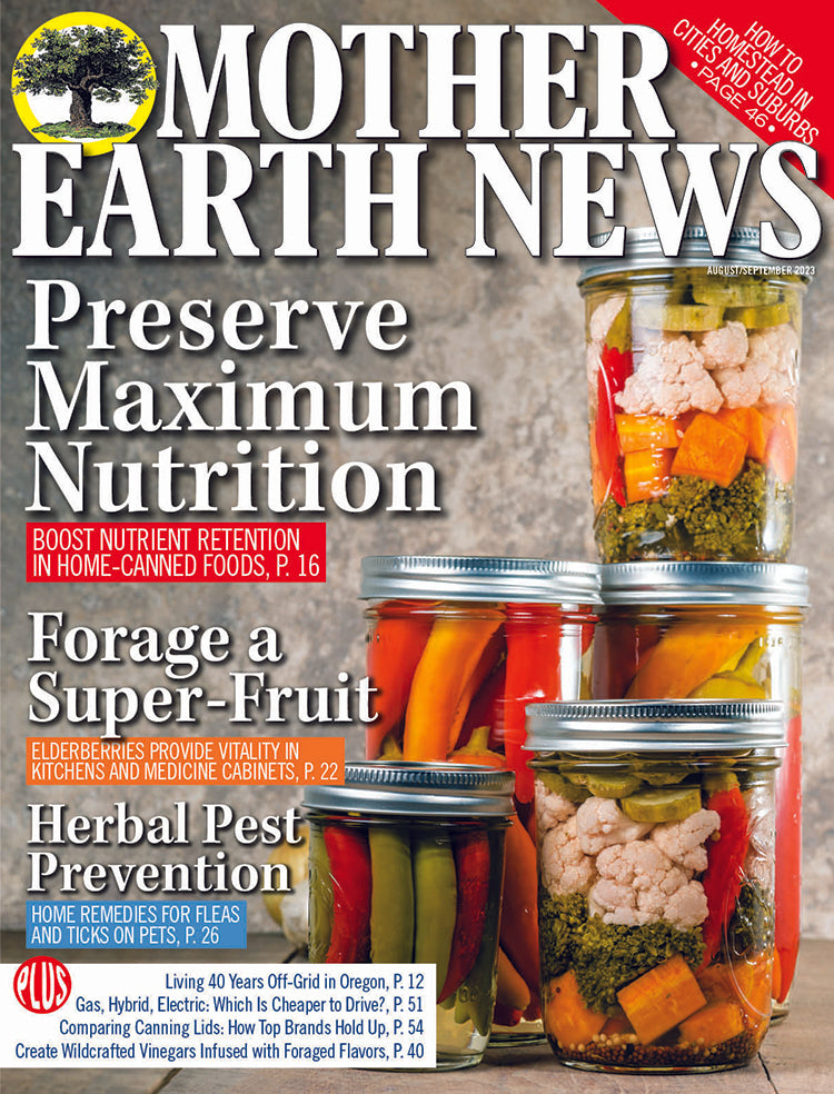 MOTHER EARTH NEWS MAGAZINE, AUGUST/SEPTEMBER 2023 319 Mother Earth News