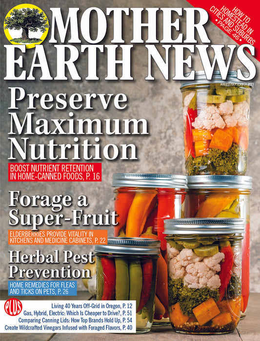 MOTHER EARTH NEWS MAGAZINE, AUGUST/SEPTEMBER 2023 #319
