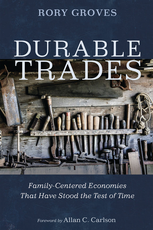 DURABLE TRADES: FAMILY-CENTERED ECONOMIES THAT HAVE STOOD THE TEST OF TIME