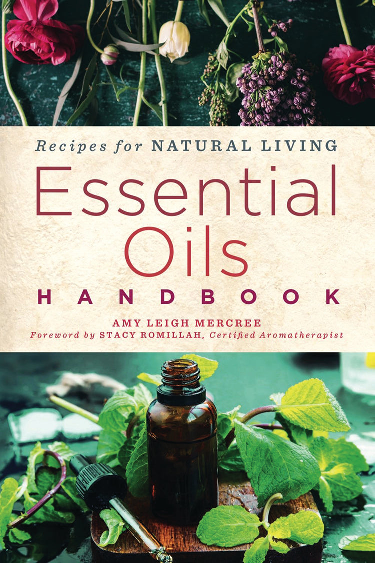 Essential Oils Handbook Recipes For Natural Living Mother Earth News