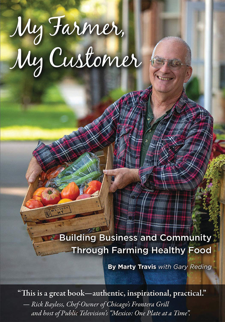 MY FARMER, MY CUSTOMER: BUILDING BUSINESS & COMMUNITY THROUGH FARMING HEALTHY FOOD