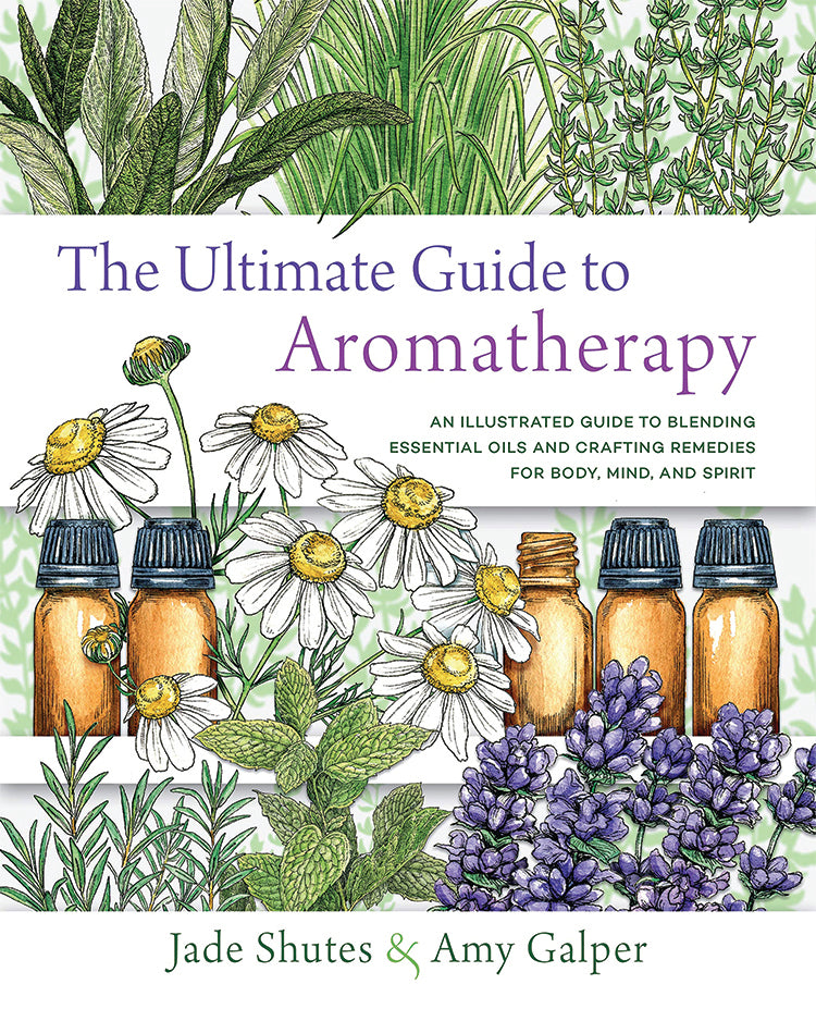 THE ULTIMATE GUIDE TO AROMATHERAPY