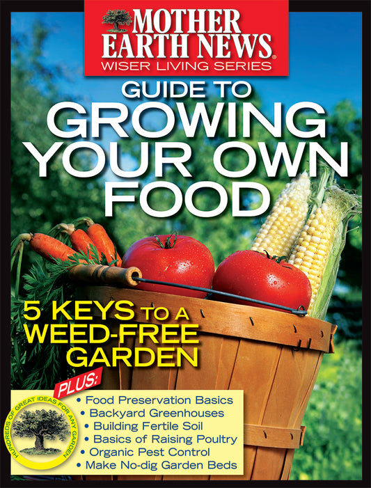 MOTHER EARTH NEWS: GUIDE TO GROWING YOUR OWN FOOD, E-BOOK
