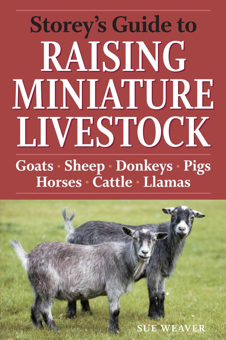 STOREY’S GUIDE TO RAISING MINIATURE LIVESTOCK