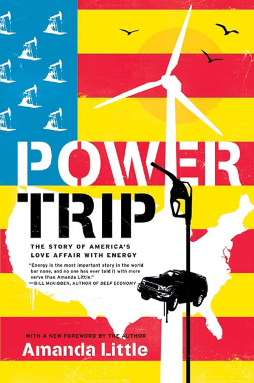 POWER TRIP: THE STORY OF AMERICA'S LOVE AFFAIR WITH ENERGY