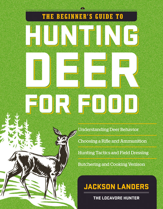THE BEGINNER'S GUIDE TO HUNTING DEER FOR FOOD