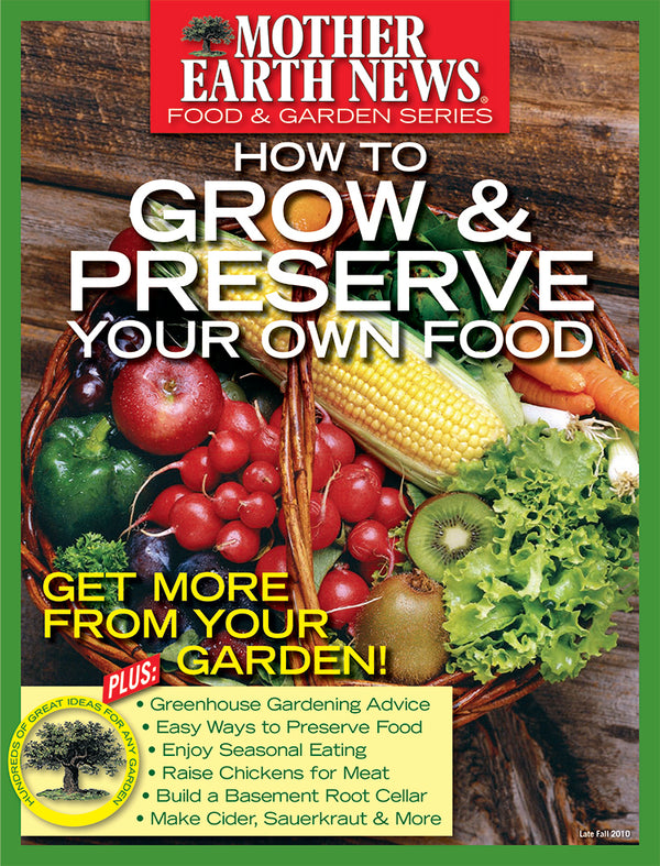 MOTHER EARTH NEWS: HOW TO GROW & PRESERVE YOUR OWN FOOD, E-BOOK