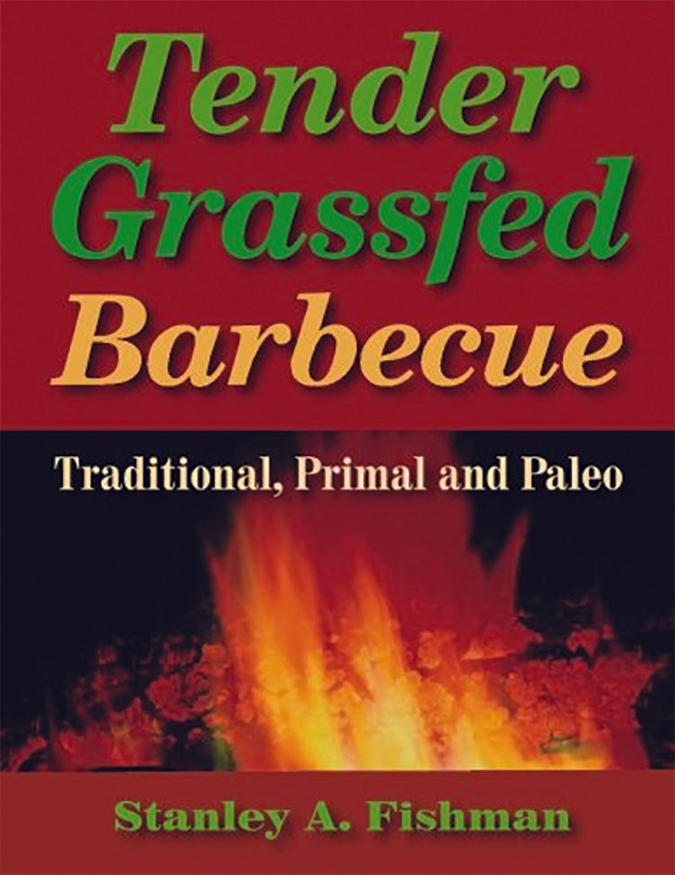 TENDER GRASSFED BARBECUE: TRADITIONAL, PRIMAL AND PALEO
