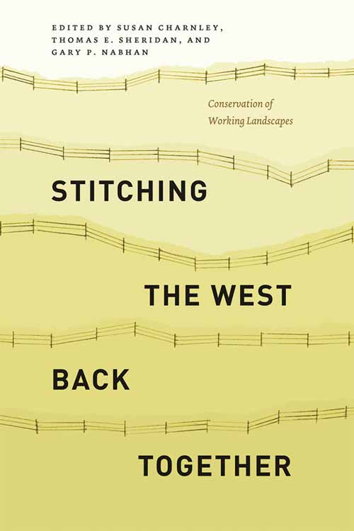 STITCHING THE WEST BACK TOGETHER: CONSERVATION OF WORKING LANDSCAPES