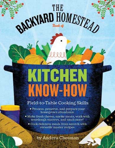THE BACKYARD HOMESTEAD BOOK OF KITCHEN KNOW-HOW