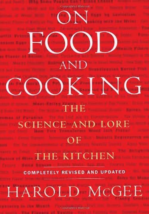 ON FOOD AND COOKING: THE SCIENCE AND LORE OF COOKING