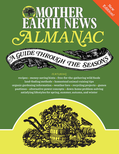 MOTHER EARTH NEWS ALMANAC: A GUIDE THROUGH THE SEASONS