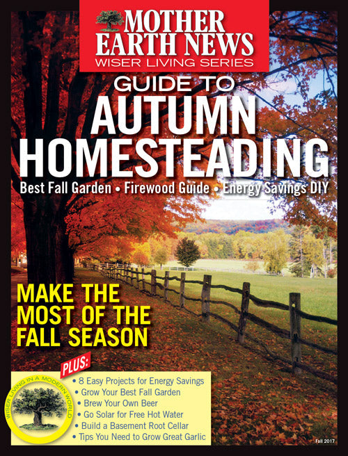MOTHER EARTH NEWS WISER LIVING SERIES: GUIDE TO AUTUMN HOMESTEADING