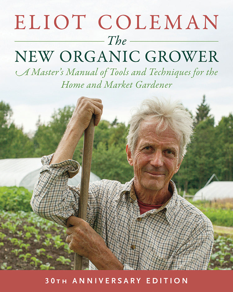 THE NEW ORGANIC GROWER, 3RD EDITION 30TH ANNIVERSARY